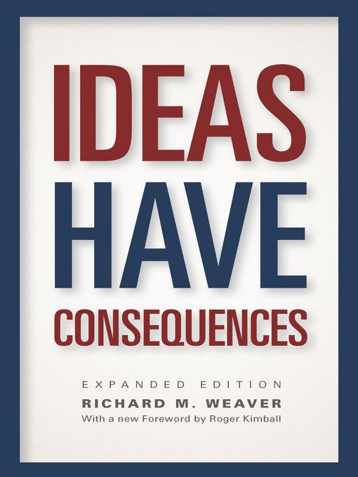 Title details for Ideas Have Consequences by Richard M. Weaver - Wait list